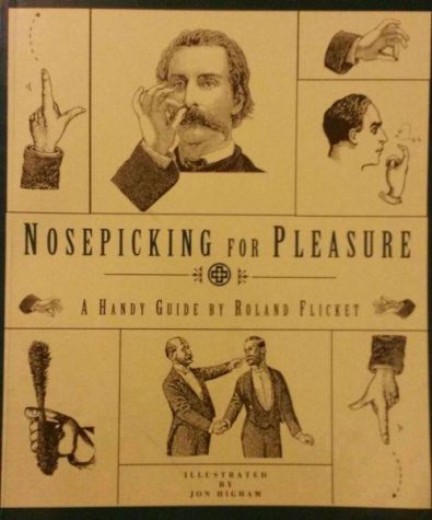 Nosepicking for Pleasure